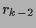 $\displaystyle r_{k-2}$