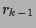 $\displaystyle r_{k-1}$