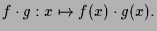 $\displaystyle f\cdot g:x\mapsto f(x)\cdot g(x).$