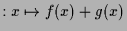 $\displaystyle :x\mapsto f(x)+g(x)$