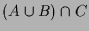 $\displaystyle (A\cup B)\cap C$