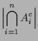 $\displaystyle \Bigl\vert\bigcap_{i=1}^n A_i^c\Bigr\vert$