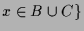 $\displaystyle x\in B\cup C\}$