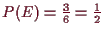 \bgroup\color{demo}$ P(E)=\frac{3}{6}=\frac12$\egroup