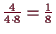 \bgroup\color{demo}$ \frac{4}{4\cdot 8}=\frac18$\egroup