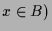 $\displaystyle x\in B)$