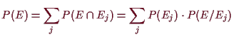 \bgroup\color{demo}$\displaystyle P(E) =\sum_j P(E\cap E_j) =\sum_j P(E_j)\cdot P(E/E_j)
$\egroup