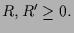 $\displaystyle R,R'\geq 0.$