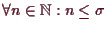 \bgroup\color{demo}$ \forall n\in\mathbb{N}:n\leq\sigma $\egroup