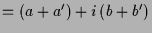 $\displaystyle =(a+a')+i\,(b+b')$