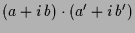 $\displaystyle (a+i\,b)\cdot (a'+i\,b')$