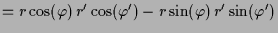 $\displaystyle = r\cos(\varphi )\,r'\cos(\varphi ') - r\sin(\varphi )\,r'\sin(\varphi ')$