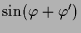 $\displaystyle \sin(\varphi +\varphi ')$