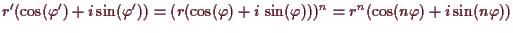 \bgroup\color{demo}$\displaystyle r'(\cos(\varphi ')+i\sin(\varphi '))
=(r(\cos(\varphi )+i\,\sin(\varphi )))^n=r^n(\cos (n\varphi )+i\sin (n\varphi ))
$\egroup