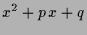 $\displaystyle x^2+p\,x+q$