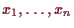 \bgroup\color{proclaim}$ x_1,\dots,x_n$\egroup