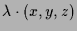 $\displaystyle \lambda \cdot (x,y,z)$