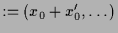 $\displaystyle :=(x_0+x_0',\dots)$