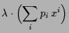 $\displaystyle \lambda \cdot \Bigl(\sum_i p_i\,x^i\Bigr)$