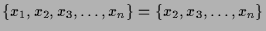 $ \{x_1,x_2,x_3,\dots,x_n\}=\{x_2,x_3,\dots,x_n\}$