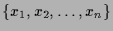 $ \{x_1,x_2,\dots,x_n\}$