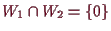 \bgroup\color{demo}$ W_1\cap W_2=\{0\}$\egroup