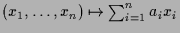 $ (x_1,\dots,x_n)\mapsto \sum_{i=1}^n a_i x_i$