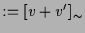 $\displaystyle := [v+v']_{\sim}$