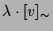 $\displaystyle \lambda \cdot [v]_{\sim}$