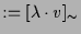 $\displaystyle := [\lambda \cdot v]_{\sim}$