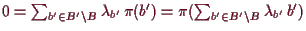 \bgroup\color{demo}$ 0=\sum_{b'\in B'\setminus B}\lambda _{b'}\,\pi(b')
=\pi(\sum_{b'\in B'\setminus B}\lambda _{b'}\,b')$\egroup