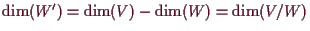 \bgroup\color{demo}$ \dim(W')=\dim(V)-\dim(W)=\dim(V/W)$\egroup