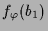 $\displaystyle f_\varphi (b_1)$