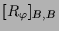 $\displaystyle [R_\varphi ]_{B,B}$