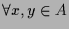 $ \forall x,y\in A$