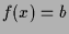 $\displaystyle f(x) = b$