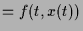 $\displaystyle = f(t,x(t))$