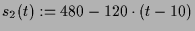 $ s_2(t):=480-120\cdot(t-10)$