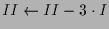 $ II\leftarrow II-3\cdot I$