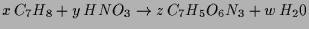 $\displaystyle x\,C_7H_8 + y\, HNO_3 \to z\, C_7H_5O_6N_3 + w\,H_20
$