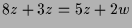 $ 8z+3z=5z+2w$