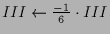 $ III\leftarrow \frac{-1}{6}\cdot III$