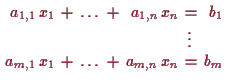 \bgroup\color{proclaim}$\displaystyle \setlength\arraycolsep{2pt}
\begin{array}{...
...\
a_{m,1}\,x_1 & + & \dots & + & a_{m,n}\,x_n & = & b_m \\
\end{array}$\egroup