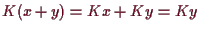 \bgroup\color{demo}$ K(x+y)=Kx+Ky=Ky$\egroup