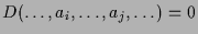 $ D(\dots,a_i,\dots,a_j,\dots)=0$