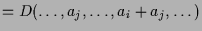 $\displaystyle =D(\dots,a_j,\dots,a_i+a_j,\dots)$