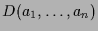 $\displaystyle D(a_1,\dots,a_n)$