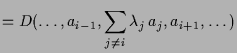 $\displaystyle = D(\dots,a_{i-1},\sum_{j\ne i}\lambda _j\,a_j,a_{i+1},\dots)$