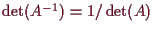 \bgroup\color{demo}$ \det(A^{-1})=1/\det(A)$\egroup