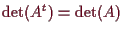 \bgroup\color{demo}$ \det(A^t)=\det(A)$\egroup